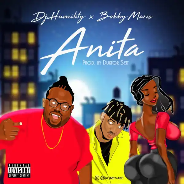 DJ Humility - Anita Ft. Bobby Maris